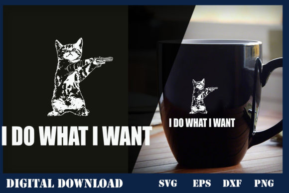 I Do What I Want Cat Graphics & Print Templates