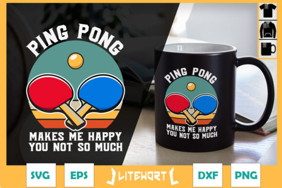 Ping Pong Makes Me Happy You Not So Much Graphics